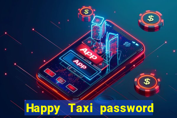 Happy Taxi password road 96 road 96 senha do cofre